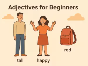 Adjectives for Beginners: Describing People and Things