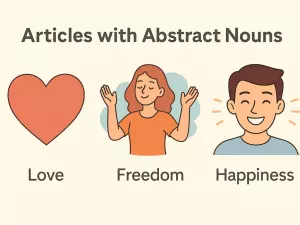 Articles with Abstract Nouns: Love, Freedom, Happiness