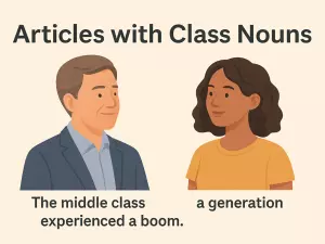 Articles with Class Nouns: the middle class, a generation