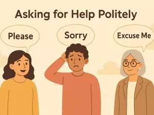 Asking for Help Politely: Please, Sorry, Excuse Me