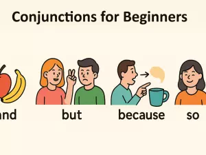 Conjunctions for Beginners: and, but, or, because, so