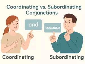Coordinating vs Subordinating Conjunctions: Easy Explanation