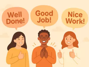 Encouragement and Praise: Well Done! Good Job!