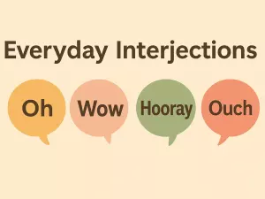 Speak Like in Real Life: 20 Interjections You'll Hear Every Day