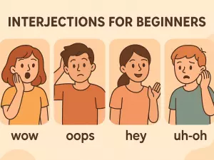 Interjections for Beginners: Wow, Oops, Hey, Uh-oh
