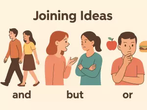 Joining Ideas: How to Make Longer Sentences with and/but/or
