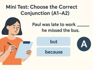 Mini Test: Choose the Correct Conjunction (A1–A2)