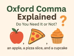 Oxford Comma Explained: Do You Need It or Not?