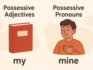 Possessive Adjectives vs Possessive Pronouns: My vs Mine