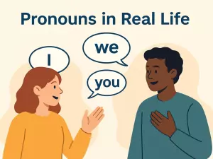 Pronouns in Real Life: The Quick Trick to Sound Natural