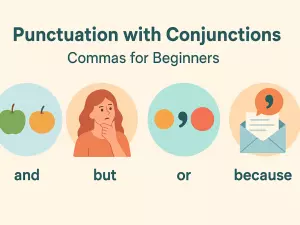 Punctuation with Conjunctions: Commas for Beginners