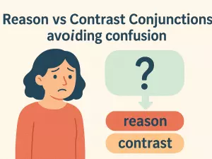 Reason vs Contrast Conjunctions: avoiding confusion