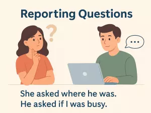 Reporting Questions: ask where / ask if