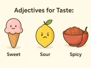Adjectives for Taste: Sweet, Sour, and Spicy