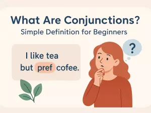What Are Conjunctions? Simple Definition for Beginners