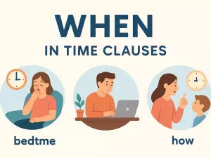 Using When in Time Clauses and Sentences