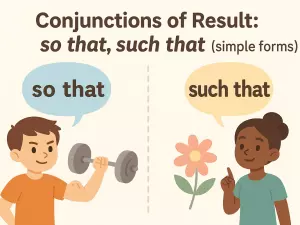 Conjunctions of Result: so that, such that (simple forms)