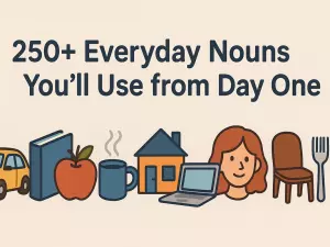 250+ Everyday Nouns You'll Use from Day One