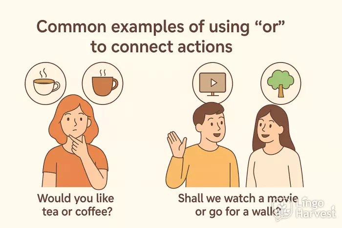 using or to connect actions examples