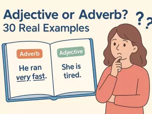 Adjective or Adverb? 30 Real Examples