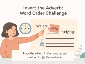 Insert the Adverb: Word Order Challenge