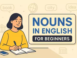 Nouns in English for Beginners: Simple Definitions and Easy Examples