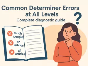 Common Determiner Errors at All Levels: complete diagnostic guide