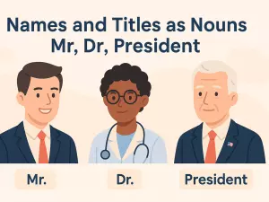 Names and Titles as Nouns: Mr, Dr, President in English