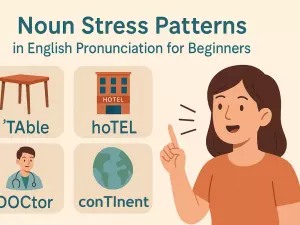 Noun Stress Patterns in English Pronunciation for Beginners