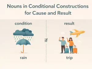 Nouns in Conditional Constructions for Cause and Result