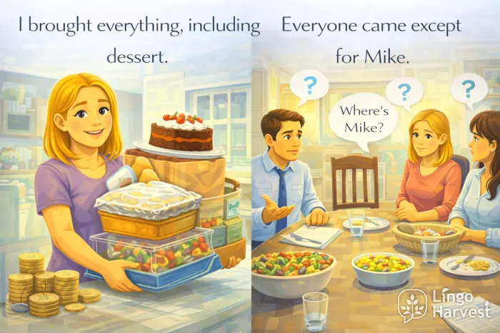 bringing dessert and everyone except mike