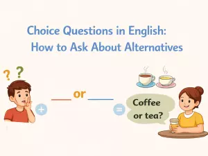 Choice Questions in English: How to Ask About Alternatives